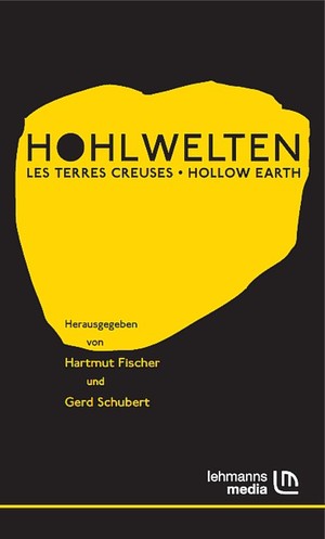 ISBN 9783865413505: Hohlwelten - Les Terres Creuses - Hollow Earth - Beiträge zur Ausstellung "Hohlwelten" vom 21. September bis 19. November 2006 im Heimatmuseum Northeim.