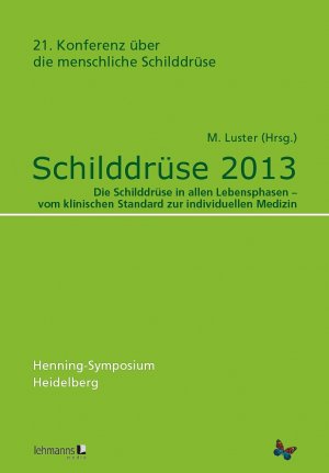 ISBN 9783865416261: Schilddrüse 2013. Henning-Symposium - Die Schilddrüse in allen Lebenslagen – vom klinischen Standard zur individuellen Medizin