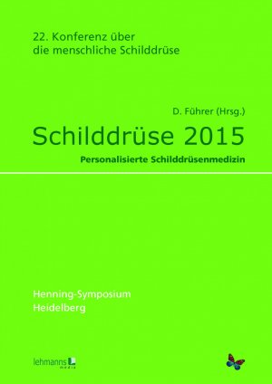 ISBN 9783865417916: Schilddrüse 2015. Henning-Symposium – Personalisierte Schilddrüse