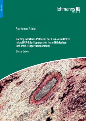 ISBN 9783865417978: Kardioprotektives Potential der LNA-vermittelten microRNA-92a-Suppression im präklinischen Ischämie-/Reperfusionsmodell