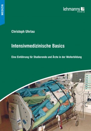 ISBN 9783865419477: Intensivmedizinische Basics - Eine Einführung für Studierende und Ärzte in der Weiterbildung