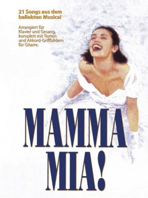 neues Buch – Bosworth Music – Mamma Mia! / 21 Songs aus dem beliebten Musical. Mit deutschen Texten / Bosworth Music / Taschenbuch / 55 S. / Deutsch / 2009 / Bosworth Musikverlag / EAN 9783865431349