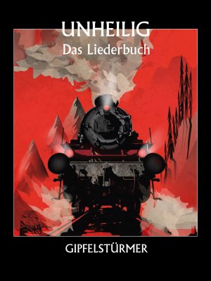 ISBN 9783865438690: Unheilig: Gipfelstürmer - Das Liederbuch