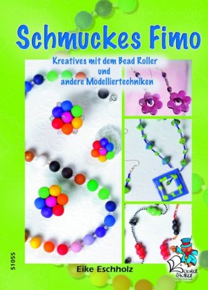 ISBN 9783865451057: Schmuckes Fimo - Kreatives mit dem Bead Roller und andere Modelliertechniken