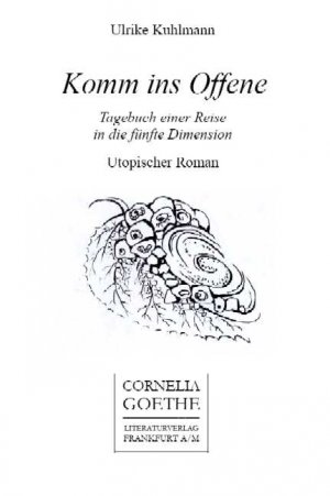 ISBN 9783865480033: Komm ins Offene - Tagebuch einer Reise in die fünfte Dimension. Utopischer Roman