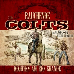 ISBN 9783865499172: Rauchende Colts: Kojoten am Rio Grande