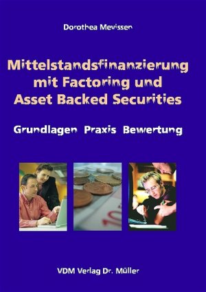 gebrauchtes Buch – Dorothea Mevissen – Mittelstandsfinanzierung mit Factoring und Asset Backed Securities: Grundlagen, Praxis, Bewertung