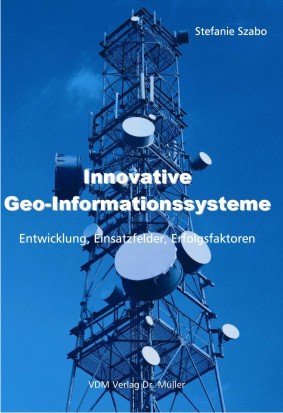 ISBN 9783865501721: Innovative Geo-Informationssysteme