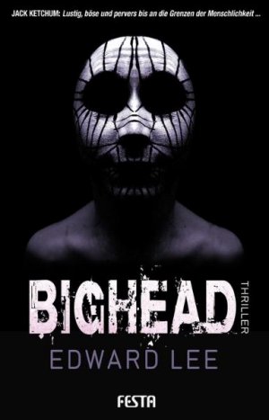 ISBN 9783865521613: Bighead | Ein brutaler, obszöner Thriller | Edward Lee | Taschenbuch | Festa Horror Taschenbuch | 352 S. | Deutsch | 2012 | Festa Verlag | EAN 9783865521613