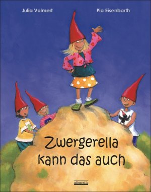 ISBN 9783865590268: Zwergerella kann das auch | Julia Volmert | Buch | 24 S. | Deutsch | 2007 | Albarello Verlag GmbH | EAN 9783865590268