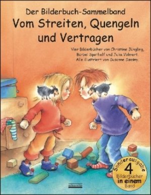 ISBN 9783865590664: Vom Streiten, Quengeln und Vertragen Bilderbuch-Sammelband - Vier Bilderbuch-Hits in einem Band: Die kleinen Streithammel; Der kleine, freche Quengelkasper; Der Freundschaftsstein; Nicht flunkern, kleiner Prinz.