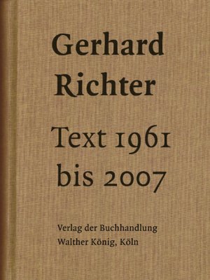 ISBN 9783865601858: Gerhard Richter. Text 1961 bis 2007 – Schriften, Interviews, Briefe