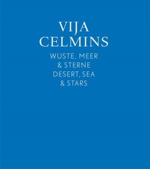 ISBN 9783865609717: Vija Celmins. Wüste, Meer & Sterne / Desert, Sea & Stars. Begleitband zur Ausstellung Museum Ludwig und Museum of Modern Art