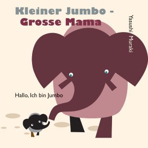 ISBN 9783865661067: Kleiner Jumbo - große Mama Yasushi Muraki