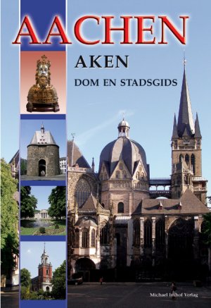 neues Buch – Ines Dickmann – Aachen – Aken - Dom en Stadsgids - Niederländische Ausgabe