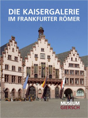 ISBN 9783865682970: Die Kaisergalerie im Frankfurter Römer /The Emperors’ Gallery in the Frankfurt „Römer“