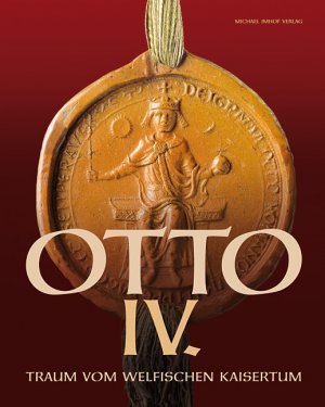 ISBN 9783865685001: Otto IV. - Traum vom welfischen Kaisertum - Katalog