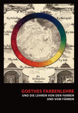 ISBN 9783865686428: Goethes Farbenlehre - und die Lehren von den Farben und vom Färben