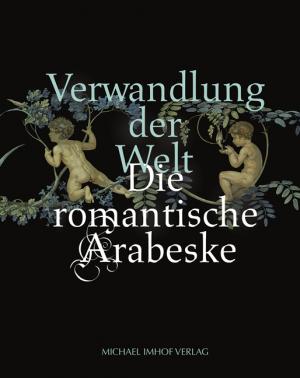 ISBN 9783865689153: Verwandlung der Welt - Die romantische Arabeske