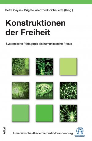 ISBN 9783865691842: Konstruktionen der Freiheit - Systemische Pädagogik als humanistische Praxis