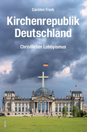 ISBN 9783865691903: Kirchenrepublik Deutschland - Christlicher Lobbyismus