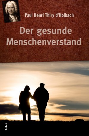 neues Buch – Thiry d'Holbach, Paul H. – Der gesunde Menschenverstand