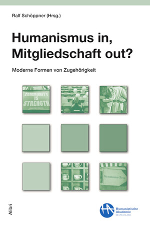 ISBN 9783865693983: Humanismus in, Mitgliedschaft out? – Moderne Formen von Zugehörigkeit