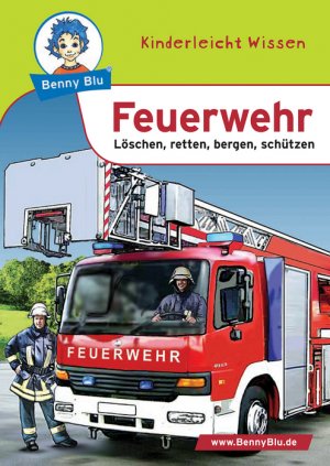 ISBN 9783865700872: Benny Blu Feuerwehr - Löschen, retten, bergen, schützen. Band 107