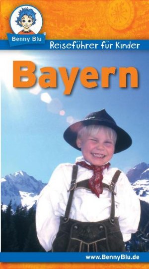 ISBN 9783865701183: Benny Blu Reiseführer für Kinder Bayern