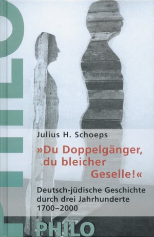 ISBN 9783865723611: Du Doppelgänger, du bleicher Geselle!' Deutsch-jüdische Geschichte durch drei Jahrhunderte 1700-2000.