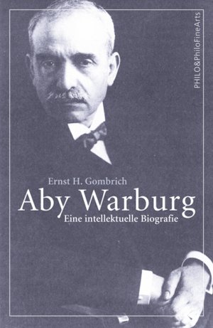 Ernst H. Gombrich und Matthias Fienbork - Aby Warburg. Eine intellektuelle Biografie