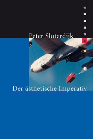 ISBN 9783865726292: Der ästhetische Imperativ. Schriften zur Kunst Fundus 166 [Gebundene Ausgabe] Peter Sloterdijk (Autor), Peter Weibel (Nachwort) Der ästhetische Imperativ Der aesthetische Imperativ Schriften von Peter