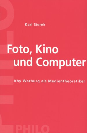 gebrauchtes Buch – Karl Sierek – Foto, Kino und Computer - Aby Warburg als Medientheoretiker