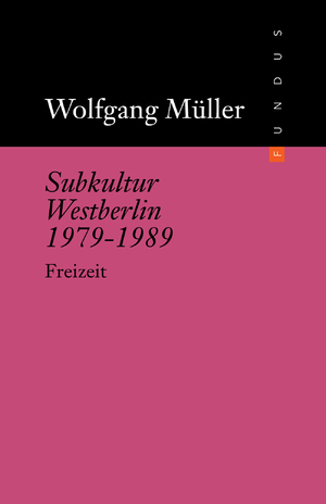 ISBN 9783865726711: Subkultur Westberlin 1979–1989 - Freizeit