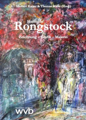 ISBN 9783865735928: Hermann Rongstock - Zeichnung - Grafik - Malerei