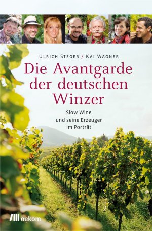 ISBN 9783865814272: Die Avantgarde der deutschen Winzer - Slow Wine und seine Erzeuger im Porträt