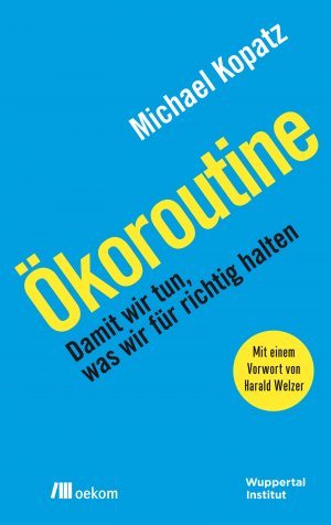 ISBN 9783865818065: Ökoroutine - Damit wir tun, was wir für richtig halten