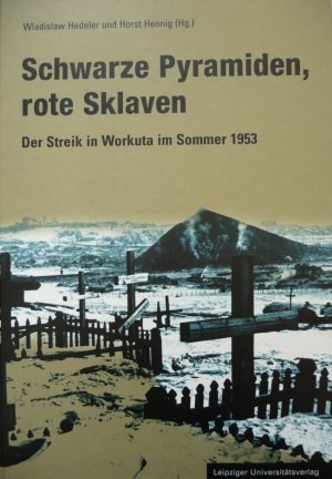 ISBN 9783865831774: Schwarze Pyramiden, rote Sklaven - Der Streik in Workuta im Sommer 1953