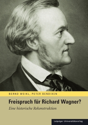 gebrauchtes Buch – Weikl, Bernd; Bendixen – Freispruch für Richard Wagner ? - Eine historische Rekonstruktion - ovp