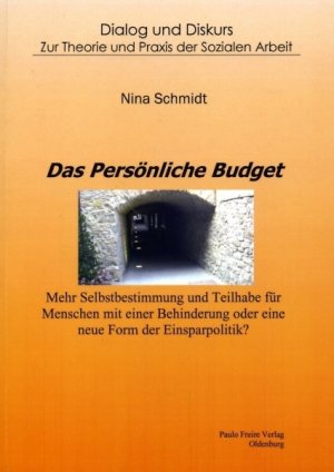 ISBN 9783865854049: Das Persönliche Budget - Mehr Selbstbestimmung und Teilhabe für Menschen mit einer Behinderung oder eine neue Form der Einsparpolitik?