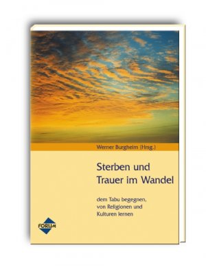 Werner Burgheim - Sterben und Trauer im Wandel: dem Tabu begegnen,