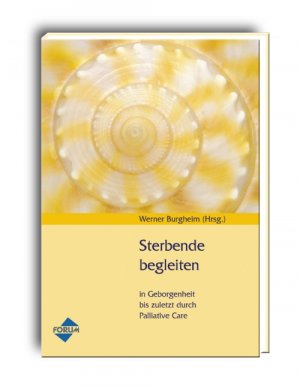 ISBN 9783865860118: Sterbende begleiten - In Geborgenheit bis zuletzt durch Palliative Care