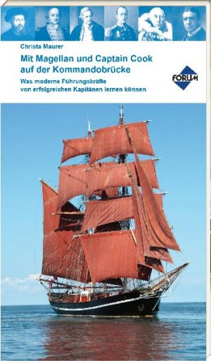 ISBN 9783865862419: Mit Magellan und Captain Cook auf der Kommandobrücke – Was moderne Führungskräfte von erfolgreichen Kapitänen lernen können