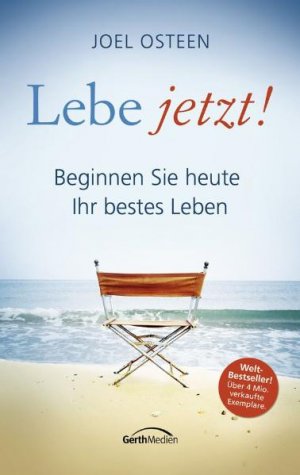 gebrauchtes Buch – Joel Osteen Martina Merckel-Braun – Lebe jetzt!: Beginnen Sie heute Ihr bestes Leben (Gebundene Ausgabe) von Joel Osteen Martina Merckel-Braun Lebe jetzt Ehe Familie Freunde Beziehungen Lebenssituation Menschen Träume Wünsche Erfolg Rat