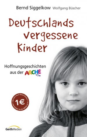 ISBN 9783865911872: Deutschlands vergessene Kinder: Hoffnungsgeschichten aus der Arche