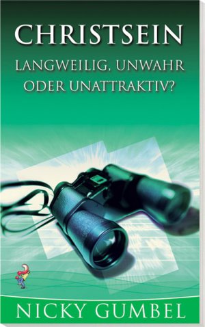 ISBN 9783865912138: Christsein - langweilig, unwahr oder unattraktiv?