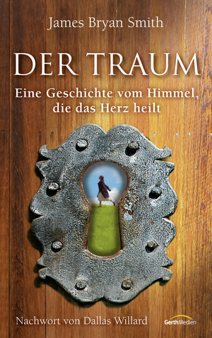 ISBN 9783865914934: Der Traum - Eine Geschichte vom Himmel, die das Herz heilt