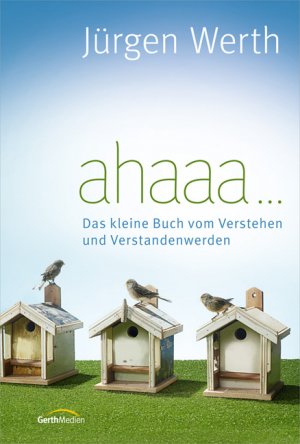 ISBN 9783865915917: ahaaa ... Das kleine Buch vom Verstehen und Verstandenwerden. (aha).