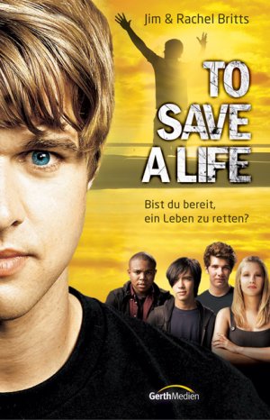 ISBN 9783865916570: To Save a Life - Bist du bereit, ein Leben zu retten?