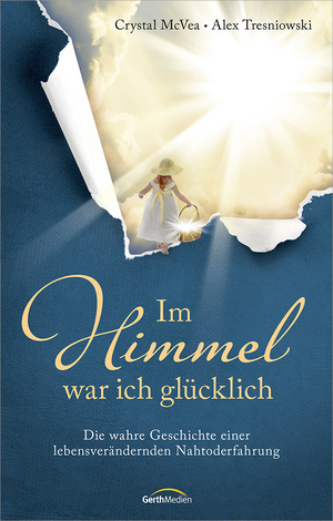 ISBN 9783865919397: Im Himmel war ich glücklich - Die wahre Geschichte einer lebensverändernden Nahtoderfahrung.